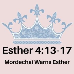 Esther 4:13-17 - Mordechai Warns Esther
